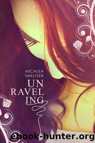 Unraveling by Micalea Smeltzer