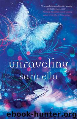 Unraveling by Sara Ella