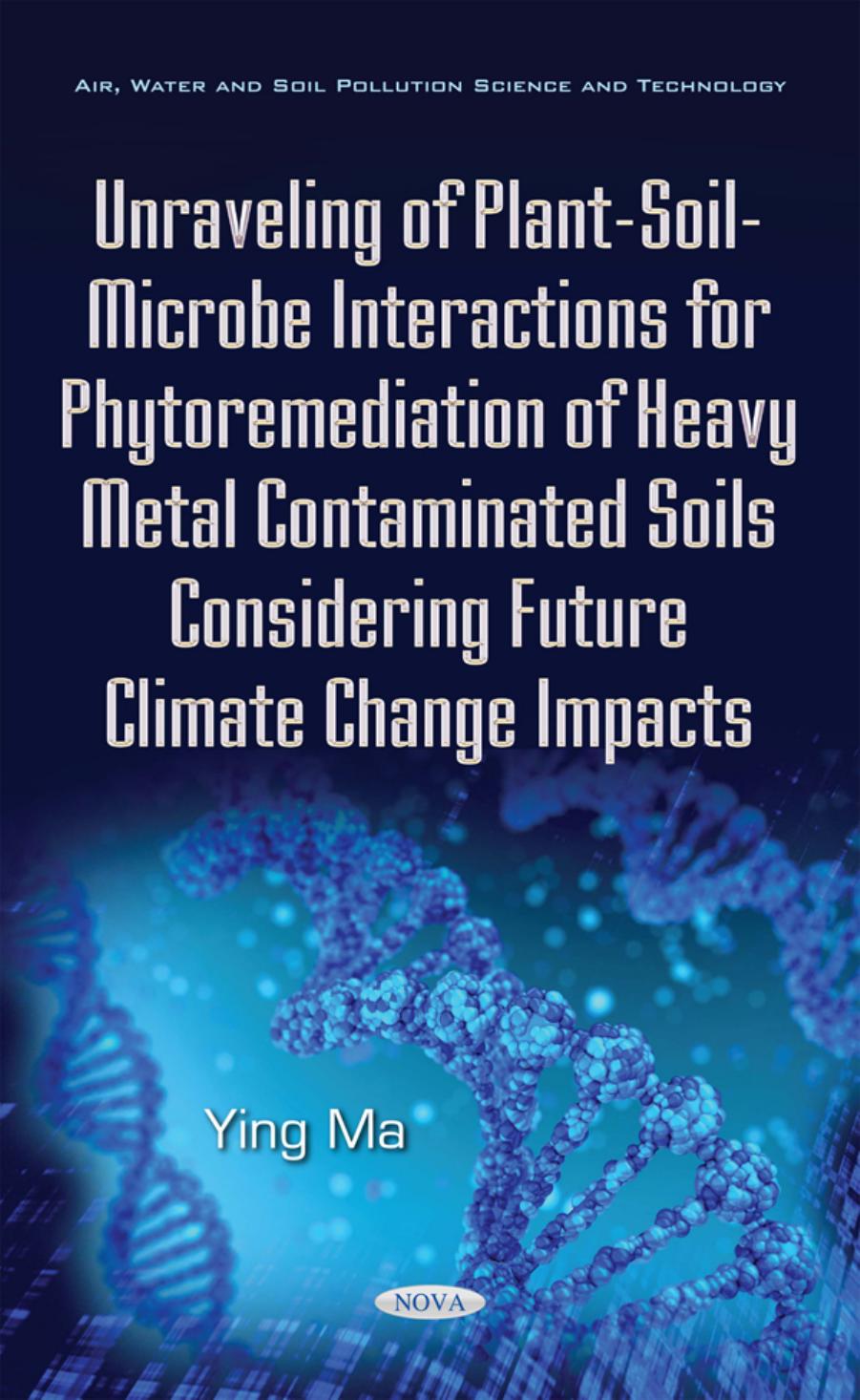 Unraveling of Plant-Soil-Microbe Interactions for Phytoremediation of Heavy Metal Contaminated Soils by Unknow