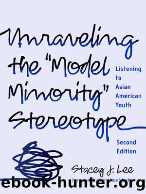 Unraveling the "Model Minority" Stereotype by Stacy J. Lee