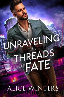 Unraveling the Threads of Fate by Alice Winters