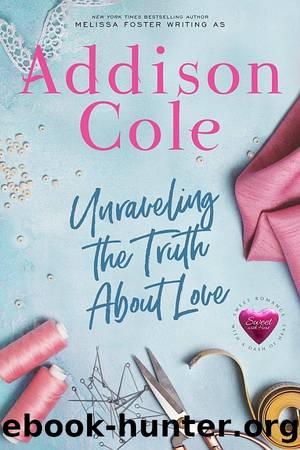 Unraveling the Truth About Love by Addison Cole