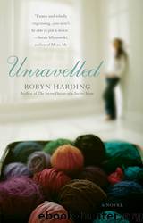 Unravelled by Robyn Harding