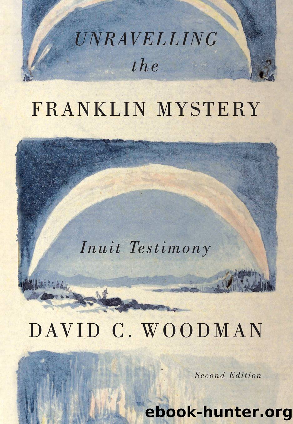Unravelling the Franklin Mystery by David C. Woodman