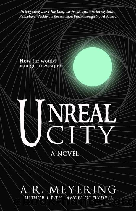 Unreal City by A R Meyering
