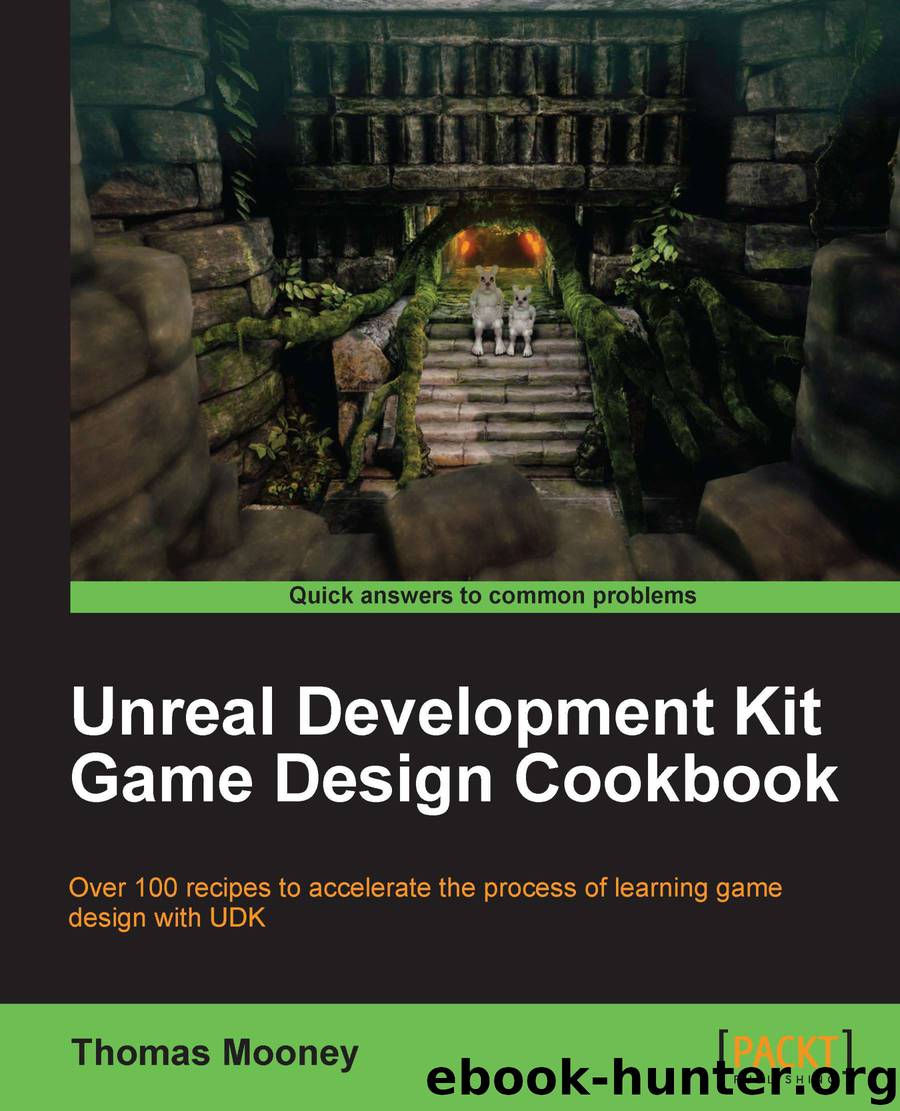 Unreal Development Kit Game Design Cookbook by unknow