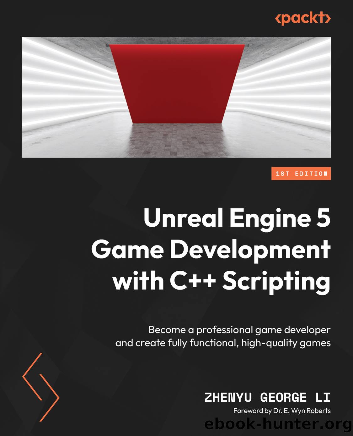 Unreal Engine 5 Game Development with C++ Scripting by ZHENYU GEORGE LI