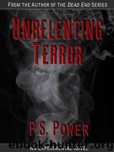 Unrelenting Terror by Power P.S