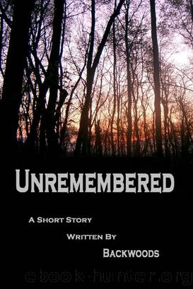 Unremembered by Backwoods