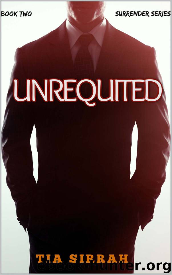 Unrequited (Surrender Book 2) by Tia Sirrah