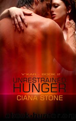 Unrestrained Hunger by Ciana Stone