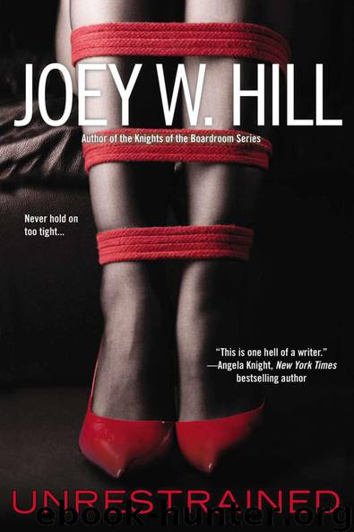 Unrestrained by Hill Joey W