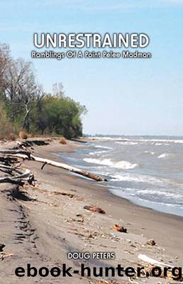 Unrestrained: Ramblings of a Point Pelee Madman by Doug Peters