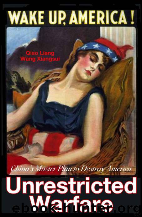 Unrestricted Warfare: China's Master Plan to Destroy America by Qiao Liang & Wang Xiangsui