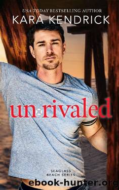 Unrivaled: A Small Town Military Romance (Seaglass Beach) by Kara Kendrick