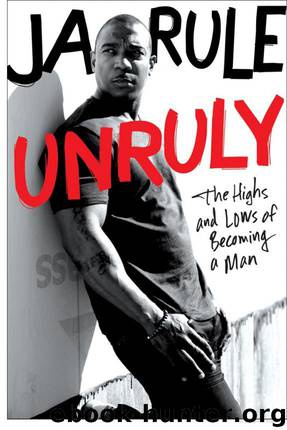 Unruly: The Highs and Lows of Becoming a Man by Ja Rule