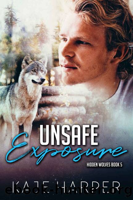 Unsafe Exposure (Hidden Wolves Book 5) by Kaje Harper