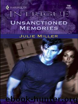 Unsanctioned Memories by Miller Julie