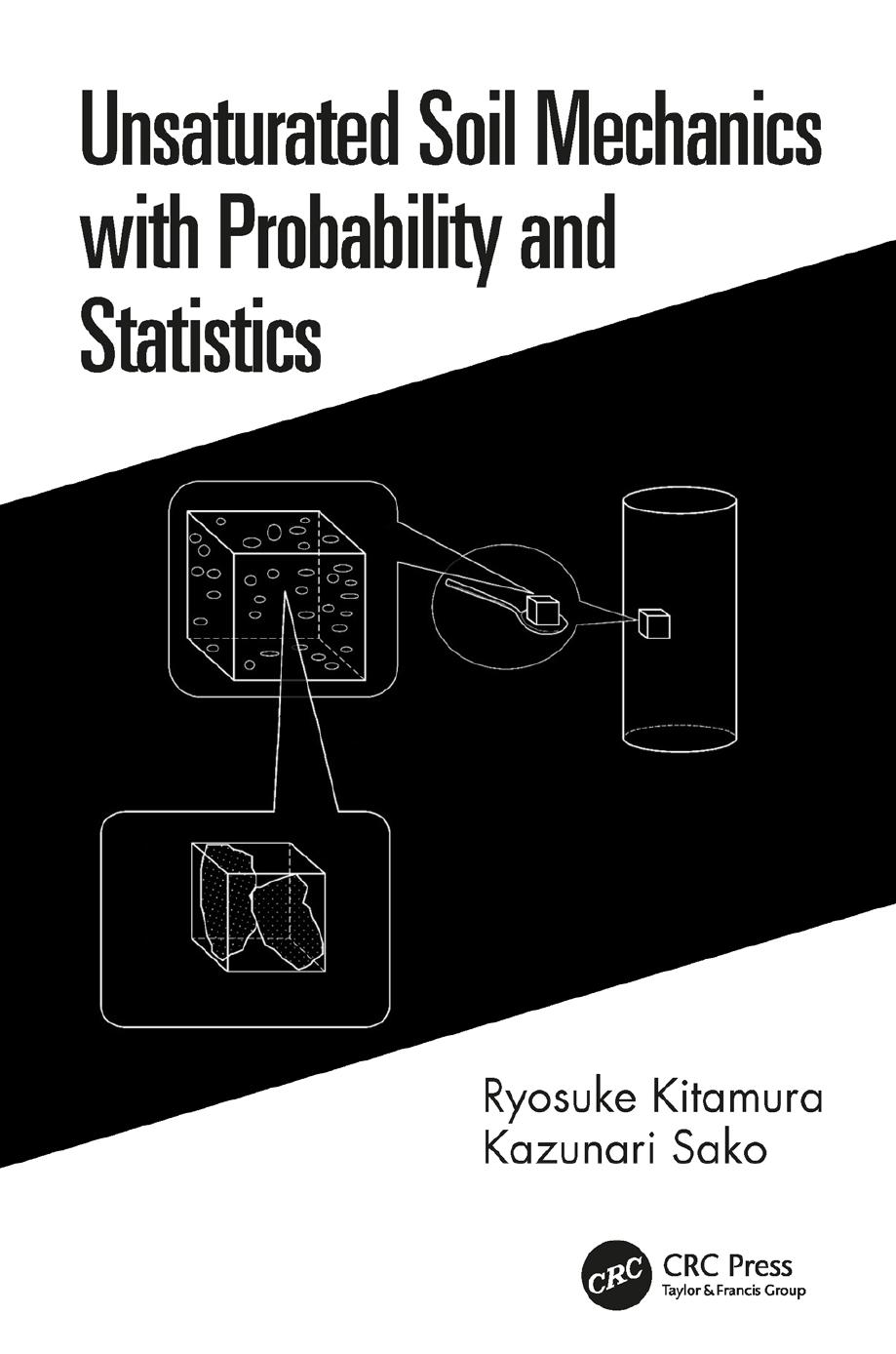 Unsaturated Soil Mechanics with Probability and Statistics by Ryosuke Kitamura Kazunari Sako