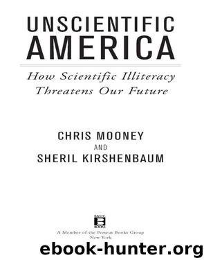 Unscientific America by Chris Mooney