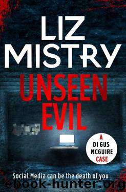 Unseen Evil: Social Media can be the death of you ... (D.I. Gus McGuire series Book 6) by Liz Mistry
