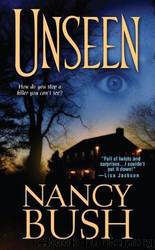 Unseen by Bush Nancy