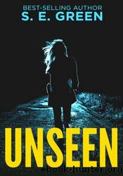 Unseen by S. E. Green