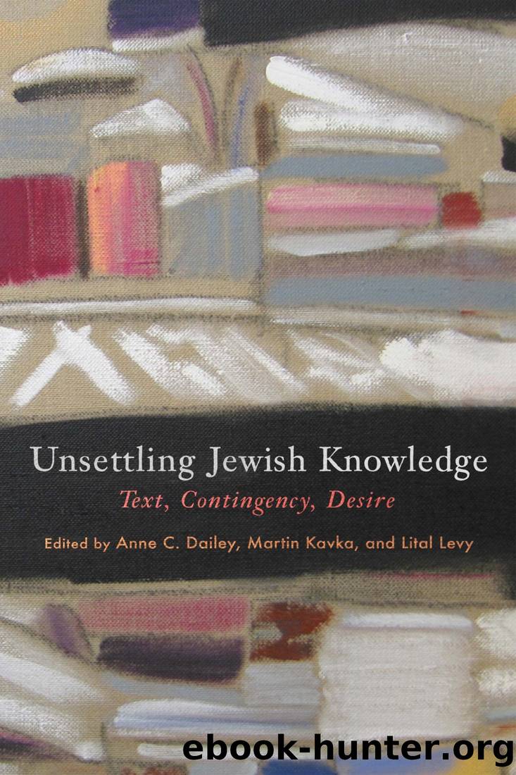 Unsettling Jewish Knowledge by Anne C. Dailey