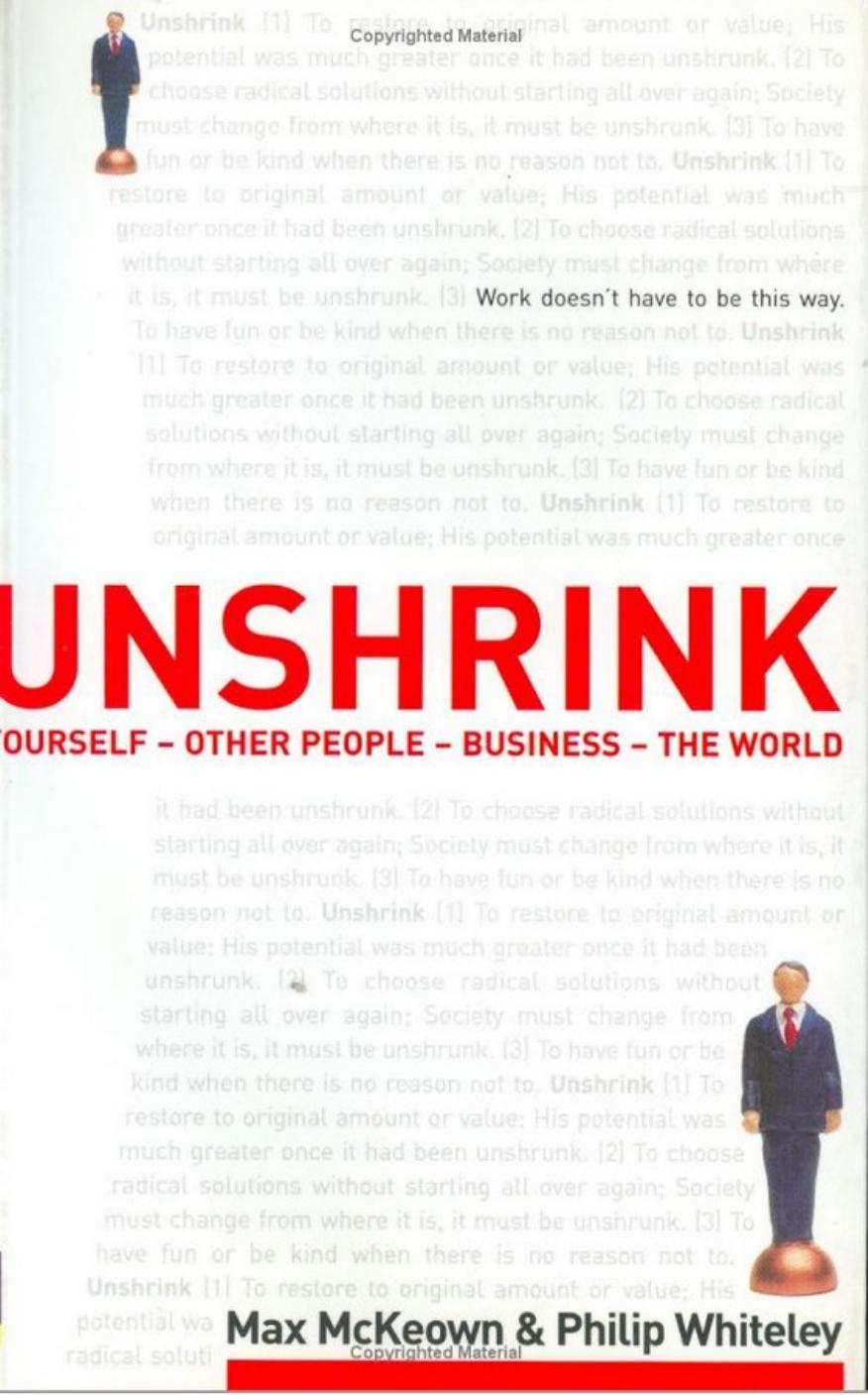 Unshrink: yourself: other people: business: the world by Max McKeown Philip Whiteley
