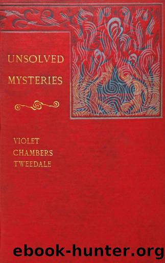Unsolved Mysteries by Violet C. Tweedale