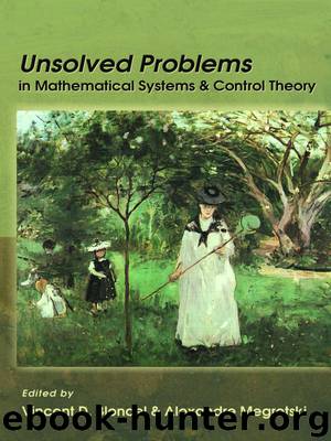 Unsolved Problems in Mathematical Systems and Control Theory by Blondel Vincent D.; Megretski Alexandre; Blondel Vincent D. D