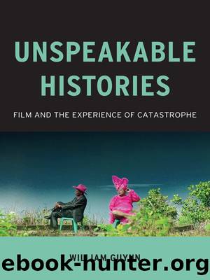 Unspeakable Histories by Guynn William;