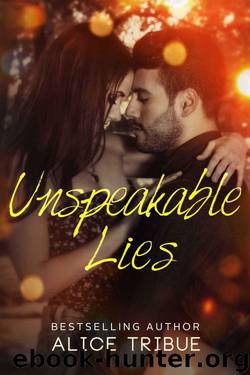 Unspeakable Lies by Alice Tribue
