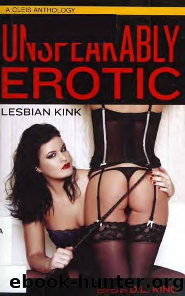 Unspeakably Erotic Lesbian Kink (2017) by D. L. King (Ed.)