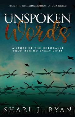 Unspoken Words: A Story of the Holocaust by Shari J. Ryan