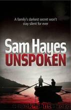 Unspoken by Hayes Sam