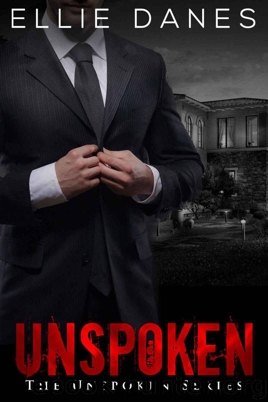 Unspoken: A Romantic Suspense (The Unspoken Series Book 1) by Danes Ellie