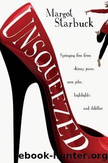 Unsqueezed by Margot Starbuck