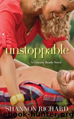 Unstoppable (A Country Roads Novel) by Richard Shannon