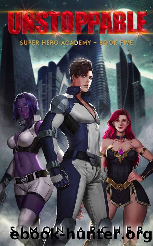 Unstoppable (Super Hero Academy Book 5) by Simon Archer