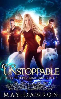 Unstoppable (Their Shifter Academy Book 6) by May Dawson