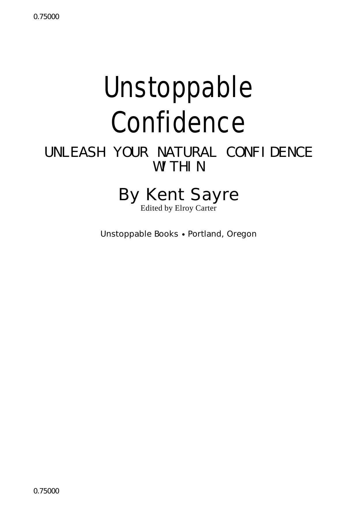 Unstoppable Confidence by Kent Saye