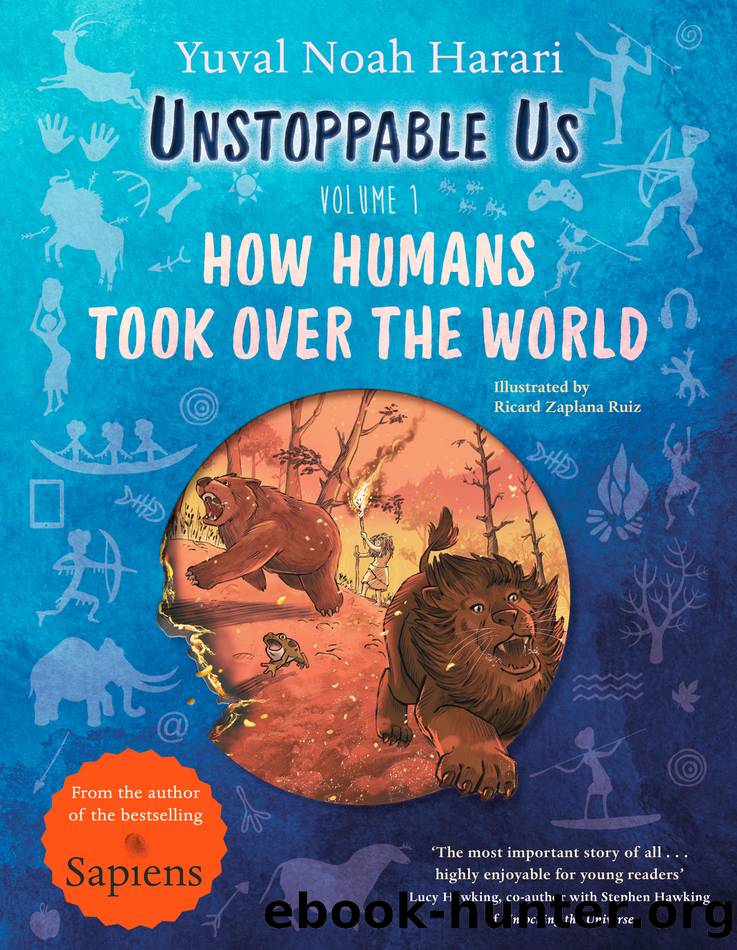 Unstoppable Us Volume 1: How Humans Took Over the World by Yuval Noah Harari