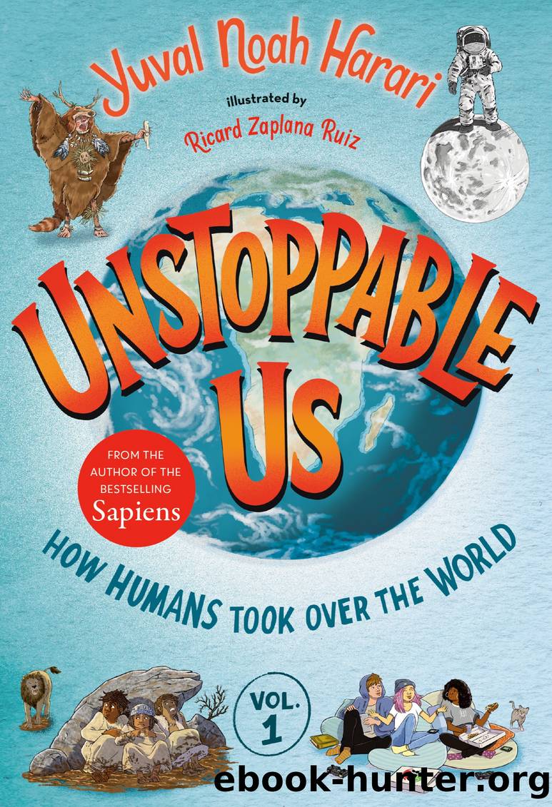 Unstoppable Us, Volume 1: How Humans Took Over the World by Yuval Noah Harari