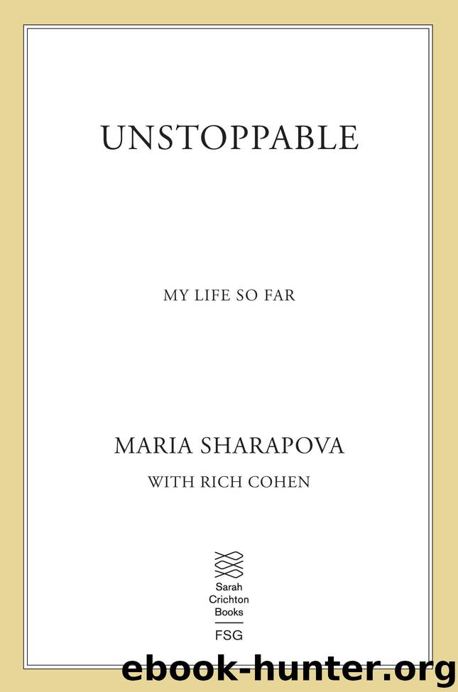 Unstoppable: My Life So Far by Maria Sharapova