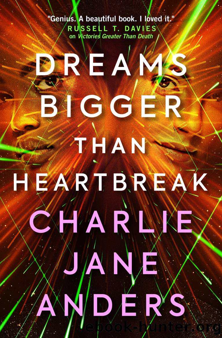 Unstoppable--Dreams Bigger Than Heartbreak by Charlie Jane Anders