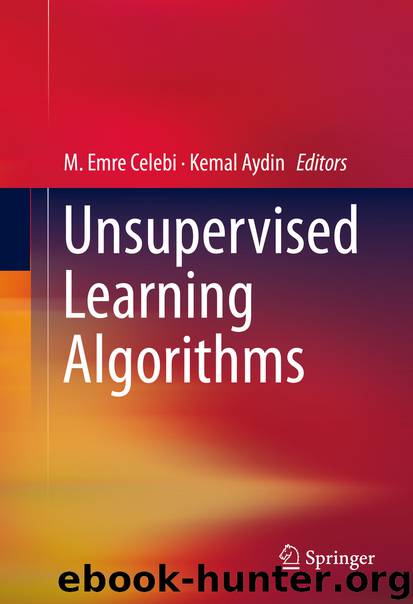 Unsupervised Learning Algorithms by M. Emre Celebi & Kemal Aydin