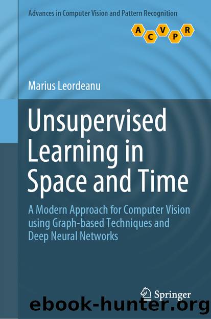Unsupervised Learning in Space and Time by Marius Leordeanu