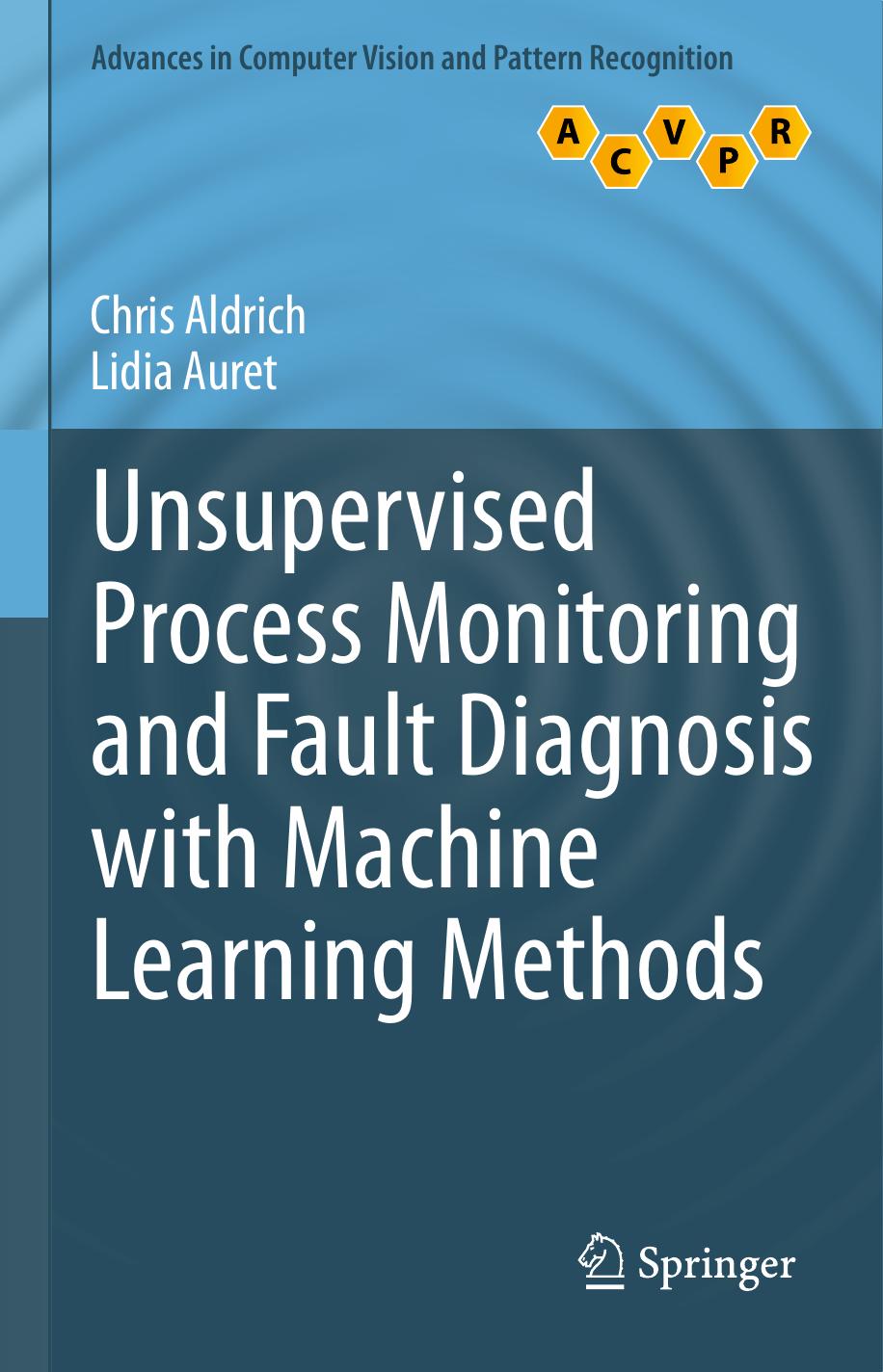 Unsupervised Process Monitoring and Fault Diagnosis with Machine Learning Methods by Chris Aldrich