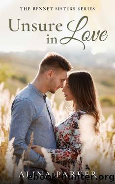 Unsure in Love: A Billionaire Accidental Pregnancy Romance (The Bennet Sisters) by Alina Parker